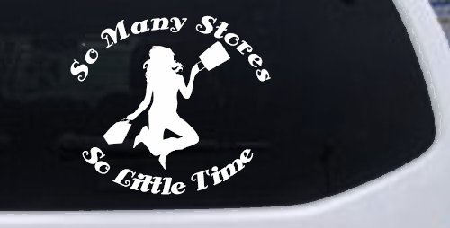 So Many Stores So Little Time Shopping Mom Women Girl Car or Truck Window Decal Sticker