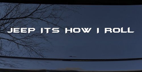 Jeep It's How I Roll Off Road Car or Truck Window Decal Sticker (White)