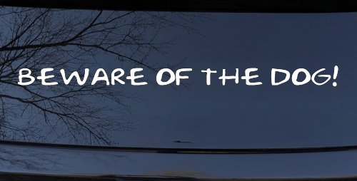 Beware Of The Dog Car or Truck Window Decal Sticker (White)