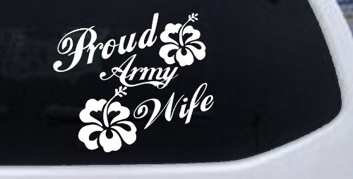 Proud Army Wife Hibiscus Flowers Military Car or Truck Window Decal Sticker (White)
