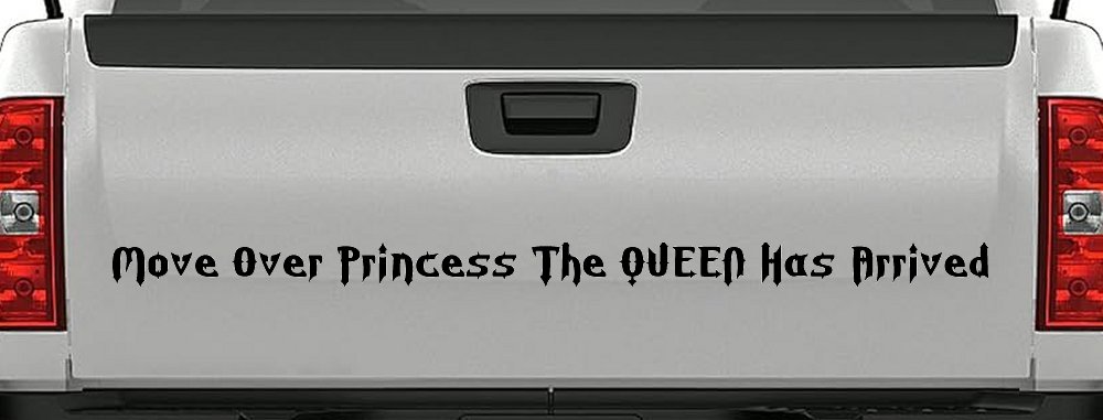 Move Over Princess The Queen Has Arrived Funny Car or Truck Window Decal Sticker