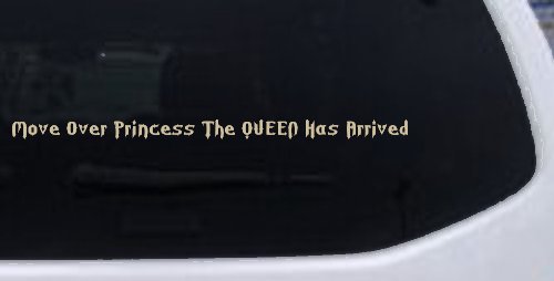 Move Over Princess The Queen Has Arrived Funny Car or Truck Window Decal Sticker