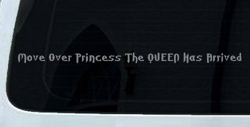 Move Over Princess The Queen Has Arrived Funny Car or Truck Window Decal Sticker (Telegrey)