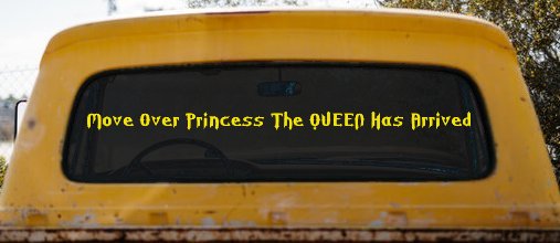 Move Over Princess The Queen Has Arrived Funny Car or Truck Window Decal Sticker