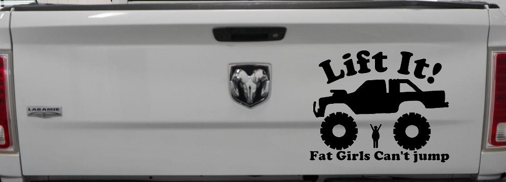 Lift It Fat Girls Can't Jump Truck Funny Off Road Car or Truck Window Decal Sticker