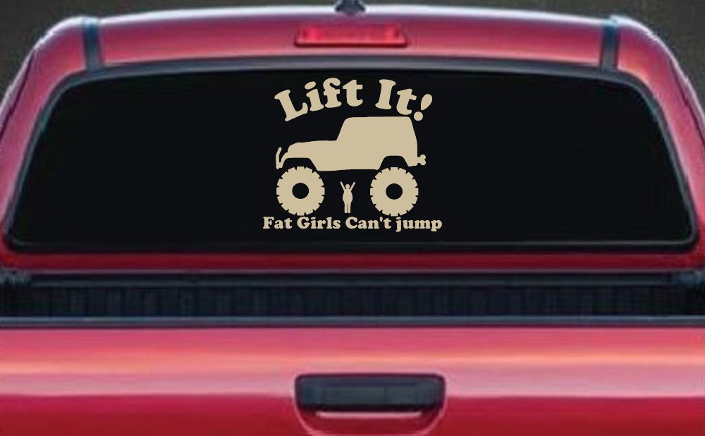 Lift It Fat Girls Cant Jump Jeep Off Road Funny Car or Truck Window Decal Sticker (Desert Sand)