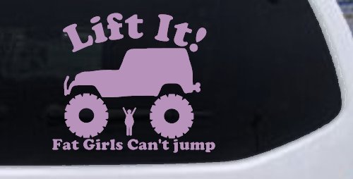 Lift It Fat Girls Cant Jump Jeep Off Road Funny Car or Truck Window Decal Sticker