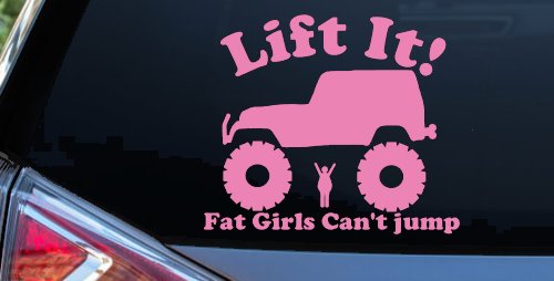 Lift It Fat Girls Cant Jump Funny Jeep Decal Off Road Truck Sticker (Pink)