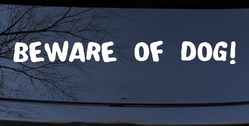 Beware Of Dog Car or Truck Window Decal Sticker (White)
