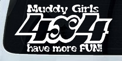 Muddy Girls 4X4 have More Fun Funny Off Road Car or Truck Window Decal Sticker