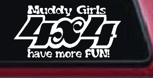 Muddy Girls 4X4 have More Fun Funny Off Road Car or Truck Window Decal Sticker