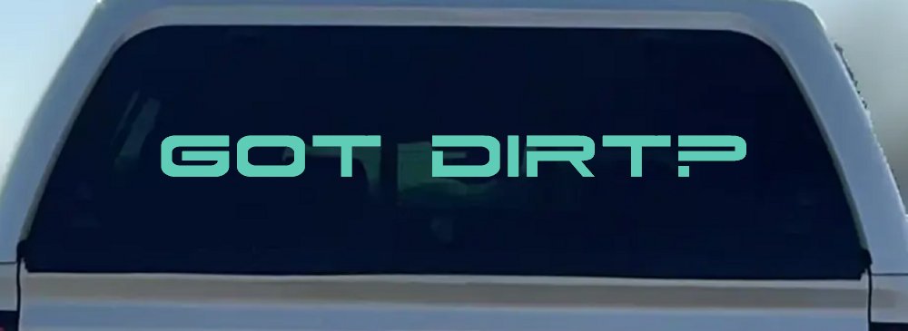 Got Dirt Off Road Car or Truck Window Decal Sticker