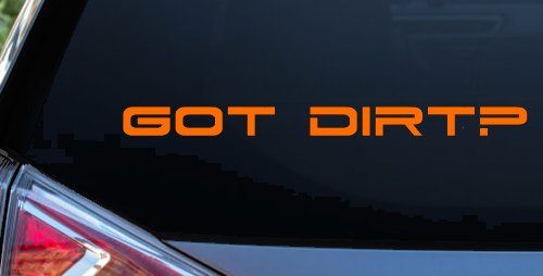 Got Dirt Off Road Car or Truck Window Decal Sticker (Orange)