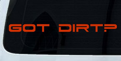 Got Dirt Off Road Car or Truck Window Decal Sticker (Orange Red)