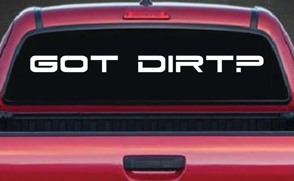 Got Dirt Off Road Decal Car Truck Window Vinyl Sticker (White)
