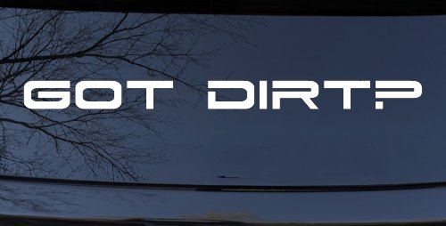Got Dirt Off Road Car or Truck Window Decal Sticker