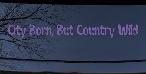 City Born But Country Wild Car or Truck Window Decal Sticker