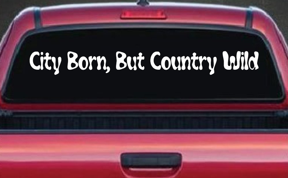 City Born But Country Wild Car or Truck Window Decal Sticker (White)