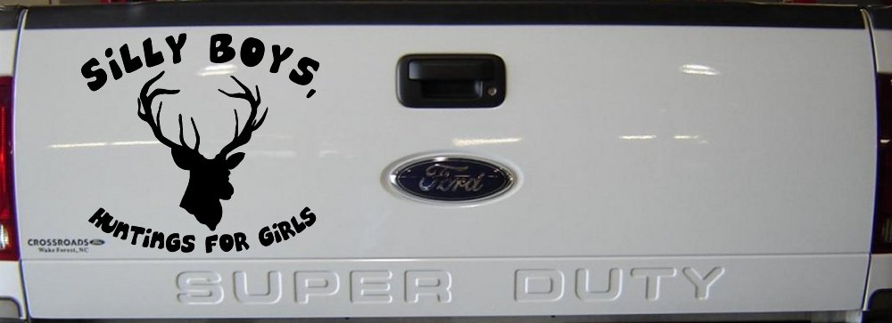 Silly Boys Hunting's for Girls Car or Truck Window Decal Sticker (Black)