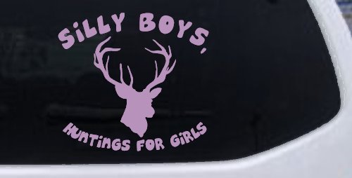 Silly Boys Hunting's for Girls Car or Truck Window Decal Sticker
