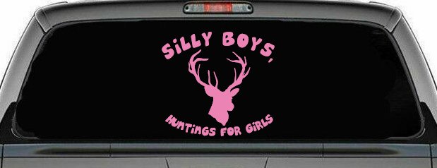 Silly Boys Hunting's for Girls Car or Truck Window Decal Sticker (Pink)