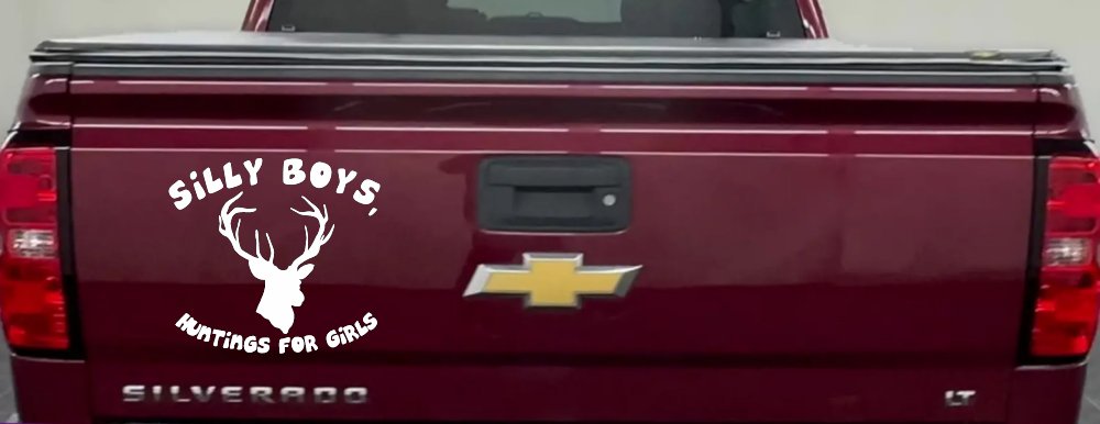 Silly Boys Hunting's for Girls Car or Truck Window Decal Sticker (White)