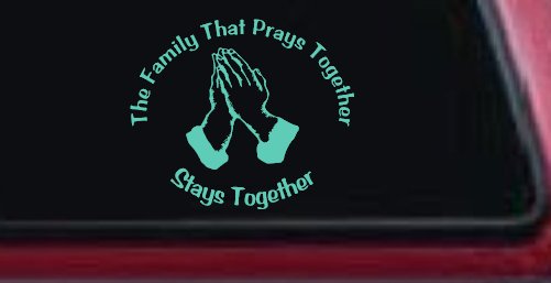 The Family That Prays Together Stays Together Christian Car or Truck Window Decal Sticker (Mint)