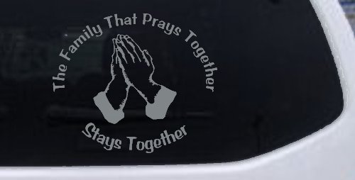 The Family That Prays Together Stays Together Christian Car or Truck Window Decal Sticker