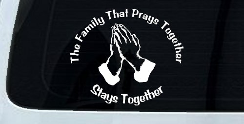 The Family That Prays Together Stays Together Christian Car or Truck Window Decal Sticker (White)
