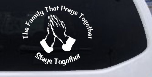 The Family That Prays Together Stays Together Christian Car or Truck Window Decal Sticker