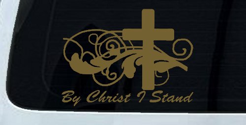 By Christ I Stand Christian Car or Truck Window Decal Sticker (Gold)