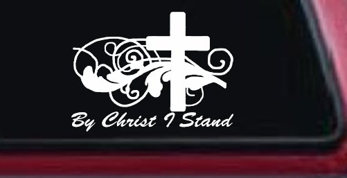 By Christ I Stand Christian Car or Truck Window Decal Sticker (White)