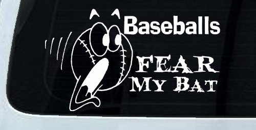Baseballs Fear My Bat Sports Car or Truck Window Decal Sticker (White)