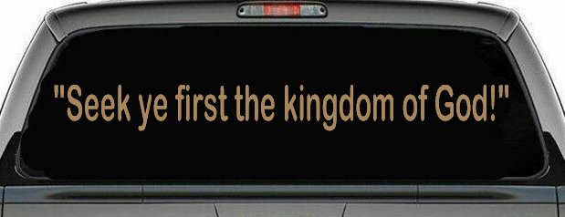 Seek Ye First the Kingdom of God Christian Car or Truck Window Decal Sticker (Light Brown)