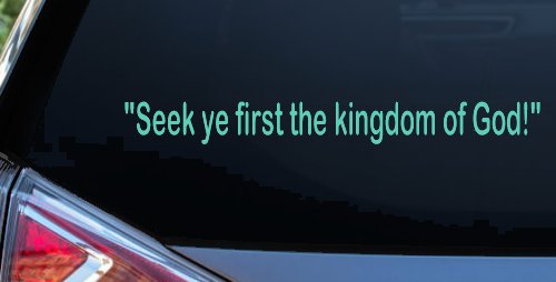Seek Ye First the Kingdom of God Christian Car or Truck Window Decal Sticker (Mint)