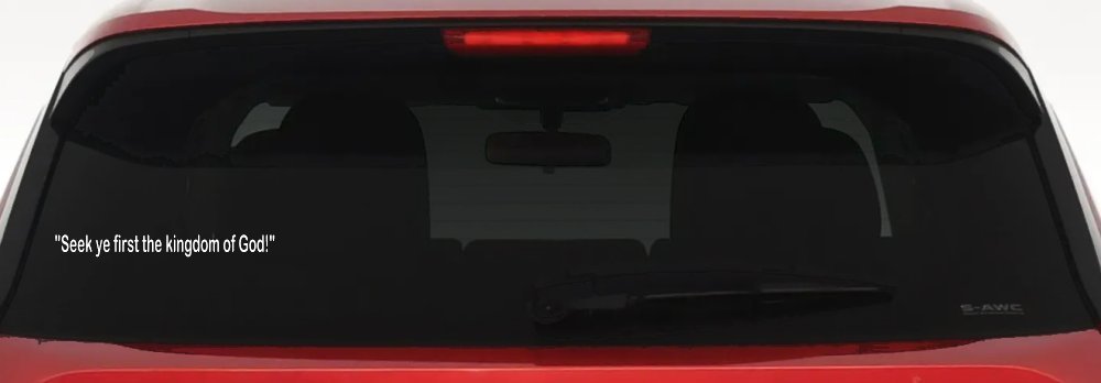 Seek Ye First Kingdom of God Christian Car Truck Window Vinyl Decal Sticker (White)