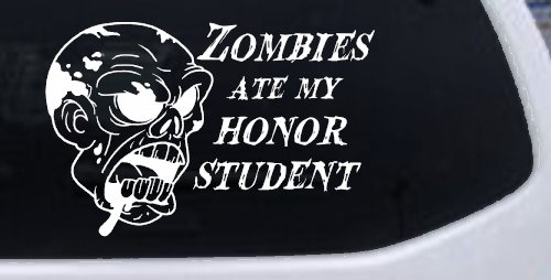 Zombies Ate my Honor Student Funny Car or Truck Window Decal Sticker