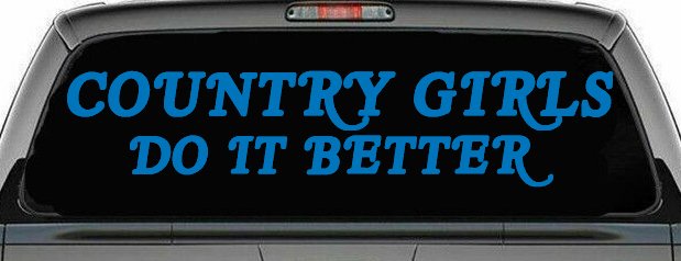 Country Girls do It Better Western Car or Truck Window Decal Sticker (Sky Blue)