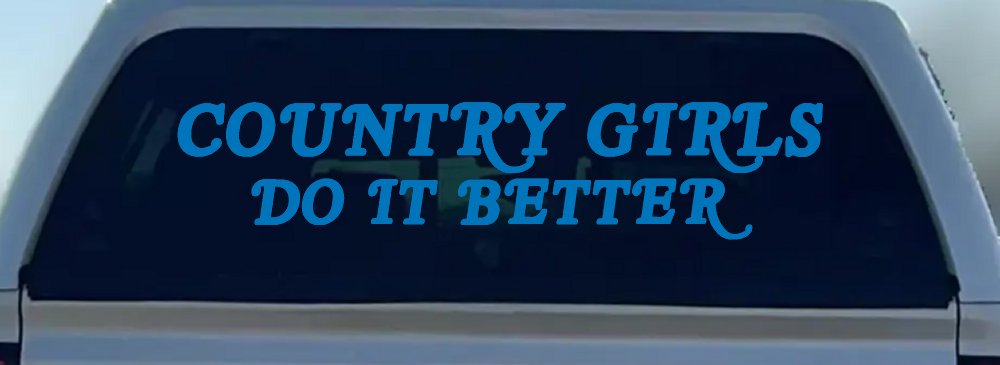 Country Girls do It Better Western Car or Truck Window Decal Sticker (Sky Blue)