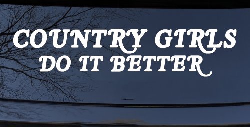 Country Girls do It Better Western Car or Truck Window Decal Sticker