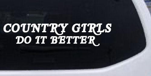 Country Girls do It Better Western Car or Truck Window Decal Sticker