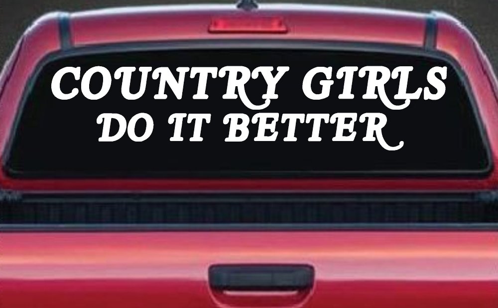 Country Girls do It Better Western Car or Truck Window Decal Sticker (White)