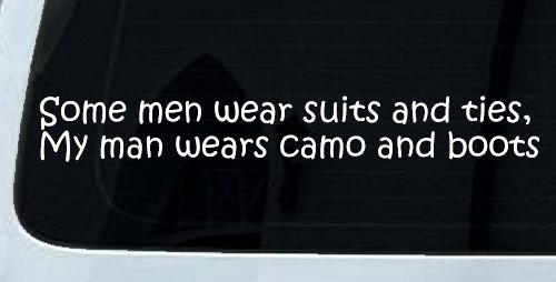 Some Men Wear Suits and Ties My Man Wears Camo and Boots Military Car or Truck Window Decal Sticker