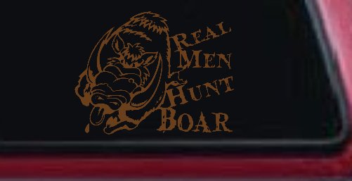 Real Men Hunt Boar Hunting Car or Truck Window Decal Sticker (Copper)