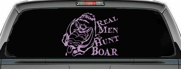 Real Men Hunt Boar Hunting Car or Truck Window Decal Sticker (Lilac)