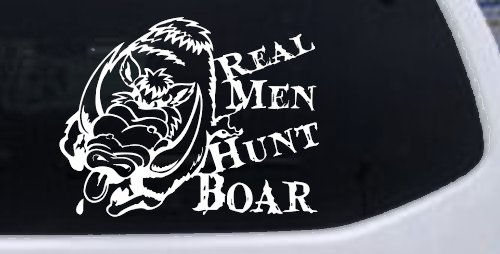 Real Men Hunt Boar Hunting Car or Truck Window Decal Sticker (White)