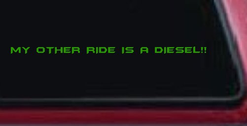 My Other Ride Is a Diesel Motor Sports Off Road Car or Truck Window Decal Sticker (Lime)