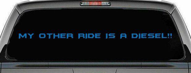 My Other Ride Is a Diesel Motor Sports Off Road Car or Truck Window Decal Sticker