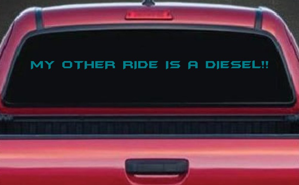 My Other Ride Is a Diesel Motor Sports Off Road Car or Truck Window Decal Sticker