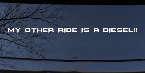 My Other Ride Is a Diesel Motor Sports Off Road Car or Truck Window Decal Sticker (White)